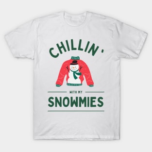 Chillin with my snowmies T-Shirt